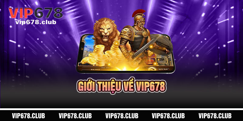 Giới thiệu về VIP678